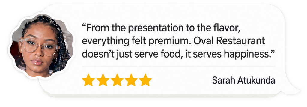 Five-star review from Sarah Atukunda praising The Oval Restaurant's presentation and flavor.