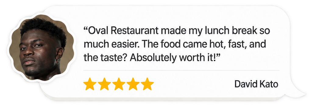 Five-star review from David Kato praising The Oval Restaurant's fast, hot food.
